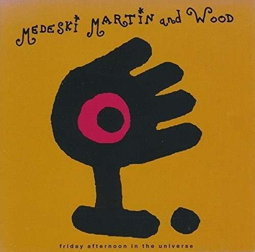 Cover for Medeski Martin · Medeski Martin &amp; Wood - Friday Afternoon In The Universe (CD) (2015)