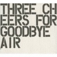 Cover for Air · Three Cheers For Goodbye -The B Air- (CD) [Japan Import edition] (2021)