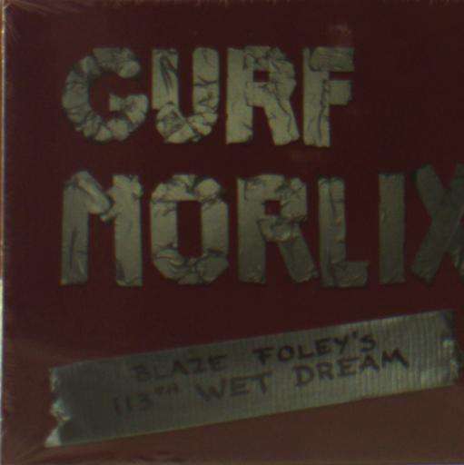 Blaze Foley's 113th Wet Dream - Morlix Gurf - Musiikki - Rootsy Music - 7350050360610 - keskiviikko 19. syyskuuta 2012