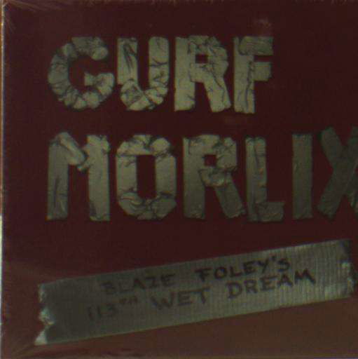Blaze Foley's 113th Wet Dream - Morlix Gurf - Musikk - Rootsy Music - 7350050360610 - 19. september 2012