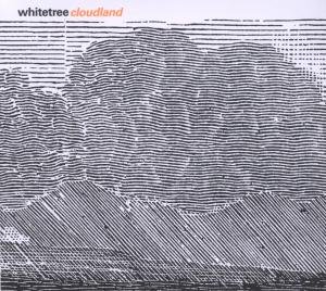 Cover for Whitetree · Cloudland (CD) (2009)