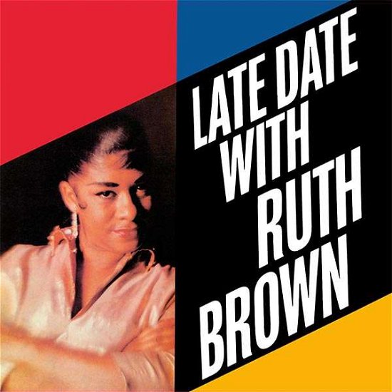 Late Date with Ruth Brown - Ruth Brown - Musiikki - CORNBREAD RECORDS - 8592735004610 - perjantai 25. marraskuuta 2016
