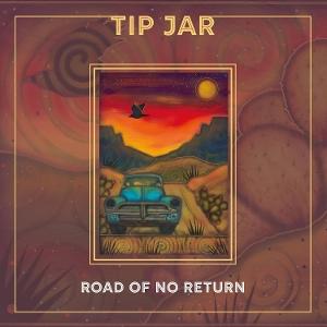 Cover for Tip Jar · Tip Jar - Road Of No Return (CD)