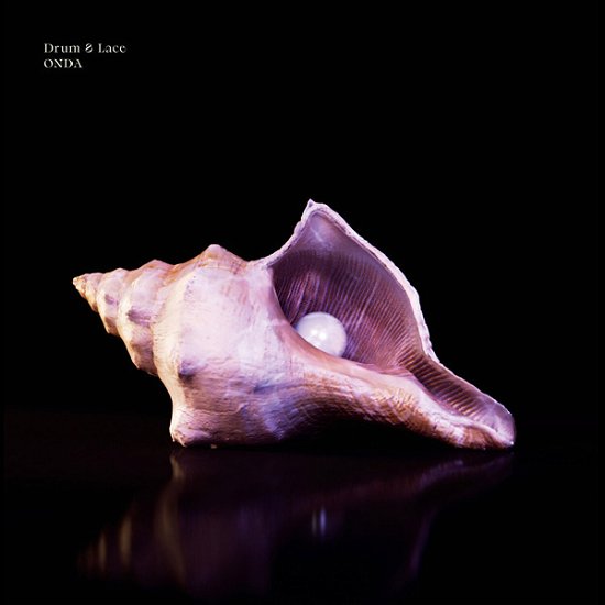 Drum & Lace · Onda (Ltd. Transparent Lp) (LP) (2024)
