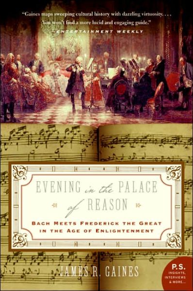 Cover for James R. Gaines · Evening in the Palace of Reason: Bach Meets Frederick the Great in the Age of Enlightenment (Paperback Bog) [Reprint edition] (2006)