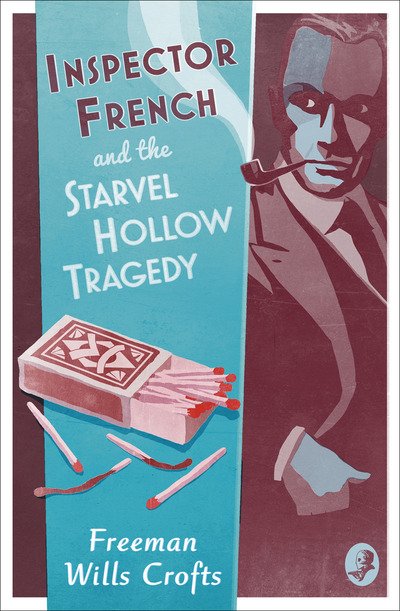 Cover for Freeman Wills Crofts · Inspector French and the Starvel Hollow Tragedy (Paperback Book) (2019)