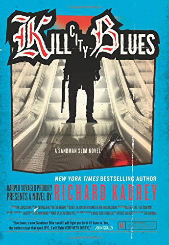 Cover for Richard Kadrey · Kill City Blues: Book 5 of the Exhilarating Urban Fantasy Series Sandman Slim - Sandman Slim (Taschenbuch) [Reprint edition] (2014)