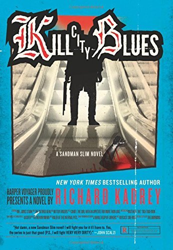 Cover for Richard Kadrey · Kill City Blues: A Sandman Slim Novel - Sandman Slim (Paperback Bog) [Reprint edition] (2014)