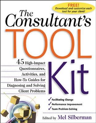 Cover for Mel Silberman · The Consultant's Toolkit: 45 High-Impact Questionnaires, Activities, and How-To Guides for Diagnosing and Solving Client Problems (Paperback Bog) [Ed edition] (2000)