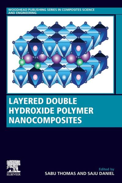 Layered Double Hydroxide Polymer Nanocomposites - Woodhead Publishing Series in Composites Science and Engineering - Sabu Thomas - Livros - Elsevier Science & Technology - 9780081022610 - 28 de novembro de 2019