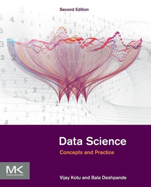 Cover for Kotu, Vijay (Vice President of Analytics at ServiceNow) · Data Science: Concepts and Practice (Paperback Book) (2018)