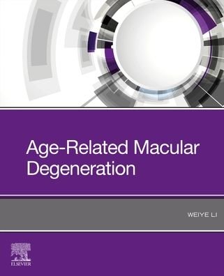 Cover for Li, Weiye, MD, PhD (Professor emeritus of Ophthalmology, Drexel University College of Medicine, Philadelphia, Pennsylvania) · Age-Related Macular Degeneration (Taschenbuch) (2021)
