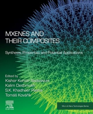 Cover for Kishor Kumar Sadasivuni · MXenes and their Composites: Synthesis, Properties and Potential Applications - Micro &amp; Nano Technologies (Paperback Book) (2021)