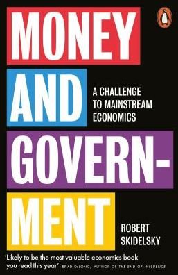 Cover for Robert Skidelsky · Money and Government: A Challenge to Mainstream Economics (Taschenbuch) (2019)