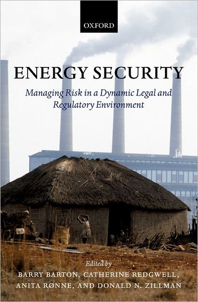 Cover for Barton · Energy Security: Managing Risk in a Dynamic Legal and Regulatory Environment (Hardcover Book) (2004)