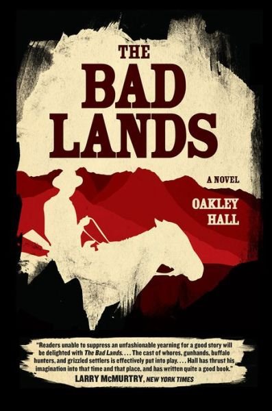 Cover for Oakley Hall · The Bad Lands: A Novel (Paperback Book) (2016)