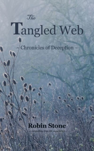 The Tangled Web Chronicles of Deception - Robin Stone - Livros - Tellwell Talent - 9780228830610 - 9 de dezembro de 2020