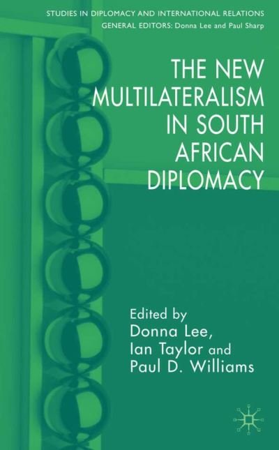 Cover for The New Multilateralism in South African Diplomacy - Studies in Diplomacy and International Relations (Gebundenes Buch) (2006)