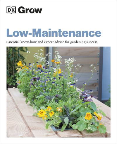 Cover for Zia Allaway · Grow Low Maintenance: Essential Know-how and Expert Advice for Gardening Success (Taschenbuch) (2022)
