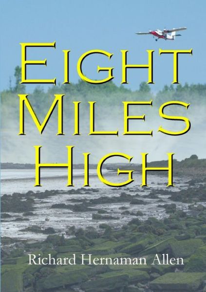 Cover for Richard Hernaman Allen · Eight Miles High (Paperback Book) (2018)