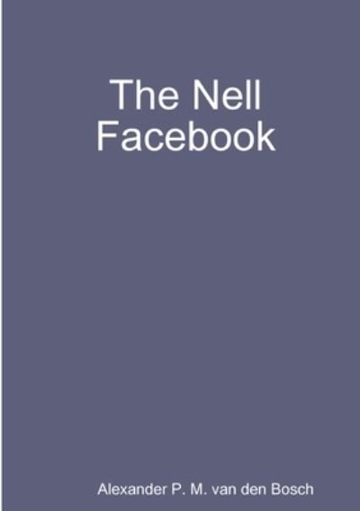 Cover for Alexander P M Van Den Bosch · The Nell Facebook (Paperback Book) (2017)