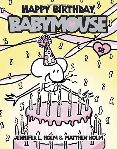 Cover for Matt Holm · Babymouse #18: Happy Birthday, Babymouse (Paperback Book) (2014)