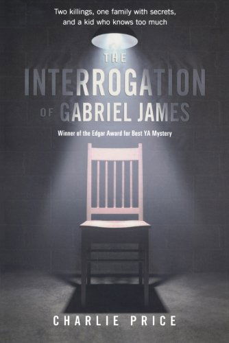 Cover for Charlie Price · The Interrogation of Gabriel James (Paperback Book) [Reprint edition] (2012)