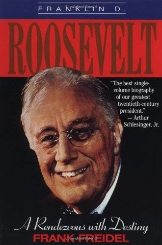 Cover for Frank Freidel · Franklin D. Roosevelt: A Rendezvous with Destiny (Paperback Book) [Reprint edition] (1991)