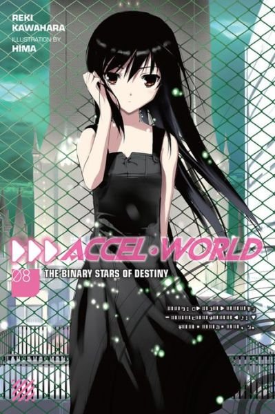 Cover for Reki Kawahara · Accel World, Vol. 8 (light novel): The Binary Stars of Destiny (Pocketbok) (2016)