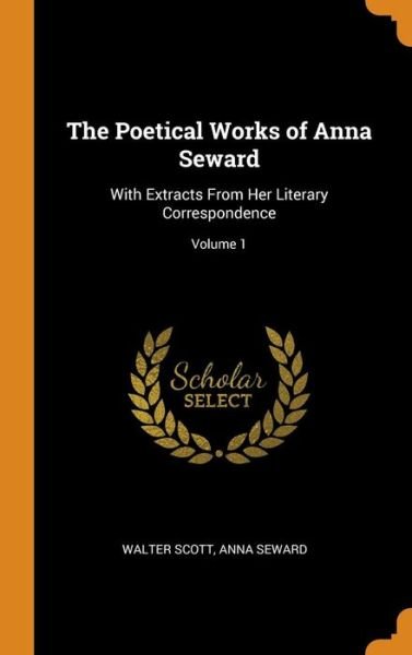 Cover for Walter Scott · The Poetical Works of Anna Seward (Gebundenes Buch) (2018)