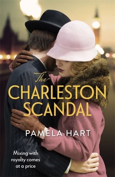 The Charleston Scandal: Escape into the glamorous world of the Jazz Age . . . - Pamela Hart - Books - Little, Brown Book Group - 9780349425610 - April 29, 2021