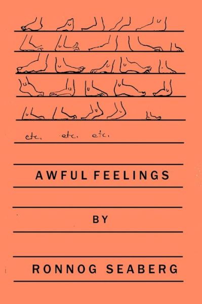 Awful Feelings - Rönnog Seaberg - Böcker - Lulu Press, Inc. - 9780359846610 - 11 augusti 2019