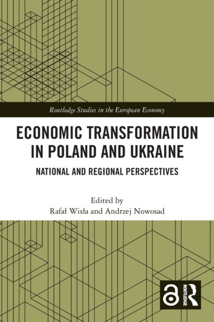Cover for Rafa Wisa · Economic Transformation in Poland and Ukraine: National and Regional Perspectives - Routledge Studies in the European Economy (Paperback Book) (2022)