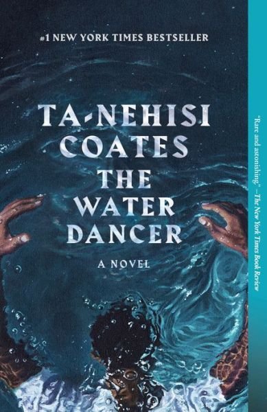Cover for Ta-Nehisi Coates · The Water Dancer: A Novel (Paperback Book) (2020)