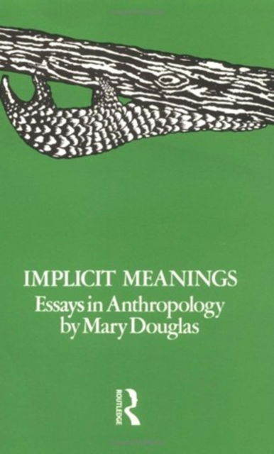 Implicit Meanings: Essays in Anthropology - Mary Douglas - Books - Taylor & Francis Ltd - 9780415065610 - October 1, 1990