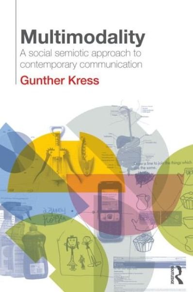 Cover for Kress, Gunther (Institute of Education, University of London, UK) · Multimodality: A Social Semiotic Approach to Contemporary Communication (Taschenbuch) (2009)
