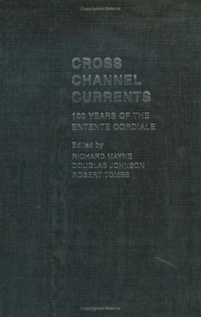 Cover for D Johnson · Cross Channel Currents: 100 Years of the Entente Cordiale (Hardcover Book) (2004)
