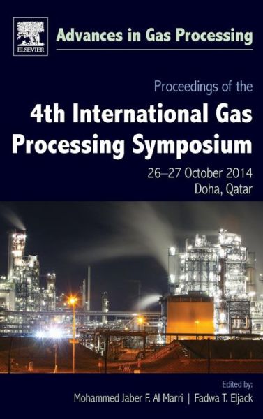 Cover for Mohammed Jaber F Al Marri · Proceedings of the 4th International Gas Processing Symposium: Qatar, October 2014 - Advances in Gas Processing (Hardcover Book) (2015)