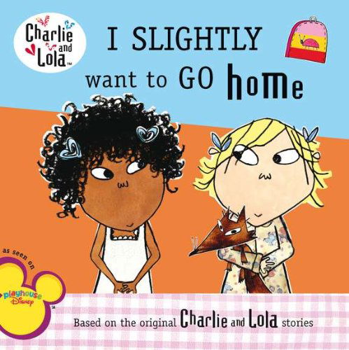 Cover for Lauren Child · I Slightly Want to Go Home (Charlie and Lola) (Paperback Book) [Mti edition] (2011)