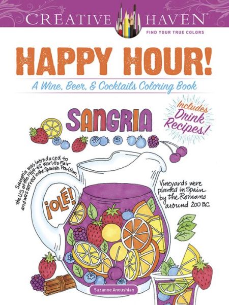 Creative Haven Happy Hour!: A Wine, Beer, and Cocktails Coloring Book - Creative Haven - Suzanne Anoushian - Książki - Dover Publications Inc. - 9780486818610 - 26 stycznia 2018