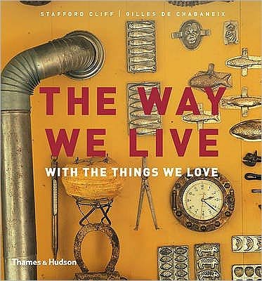 Cover for Stafford Cliff · The Way We Live: With the Things We Love (Innbunden bok) (2009)