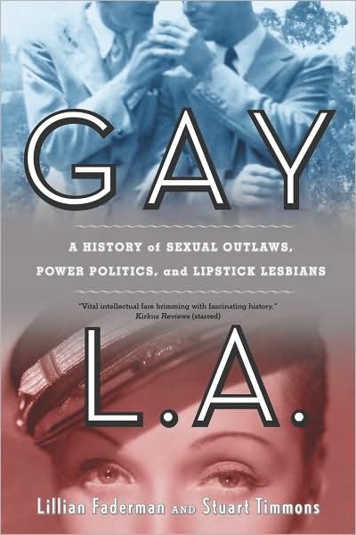 Cover for Lillian Faderman · Gay L.a.: a History of Sexual Outlaws, Power Politics, and Lipstick Lesbians (Paperback Book) (2009)