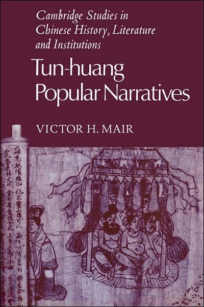 Cover for Mair, Victor H. (University of Pennsylvania) · Tun-huang Popular Narratives - Cambridge Studies in Chinese History, Literature and Institutions (Hardcover Book) (1983)