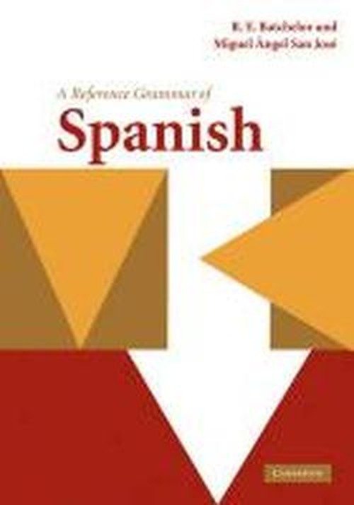 Cover for Batchelor, R. E. (University of Nottingham) · A Reference Grammar of Spanish - Reference Grammars (Hardcover Book) (2010)