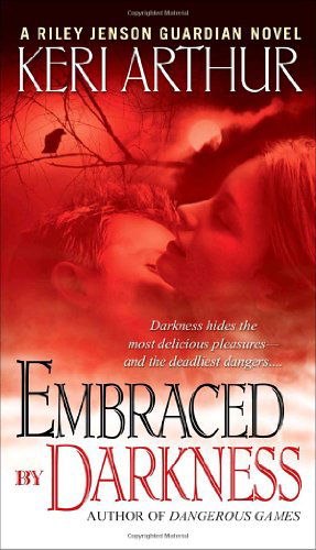 Cover for Keri Arthur · Embraced by Darkness (Riley Jenson) (Taschenbuch) (2007)