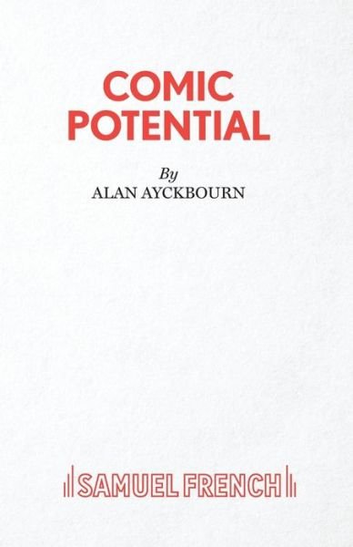 Cover for Alan Ayckbourn · Comic Potential - French's Acting Editions (Taschenbuch) [New edition] (2006)