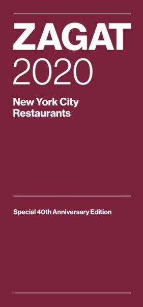 Zagat 2020 New York City Restaurants: Special 40th Anniversary Edition -  - Books - BookBaby - 9780578483610 - November 28, 2019