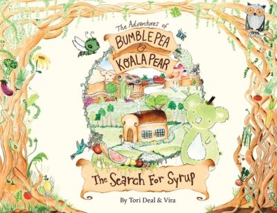 Cover for Tori Deal · The Adventures of Bumble Pea and Koala Pear: The Search For Syrup - The Adventures of Bumble Pea and Koala Pear (Paperback Book) (2020)