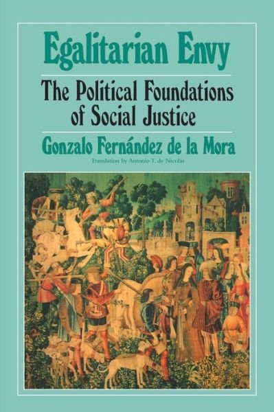 Cover for Gonzalo Fernandez De La Mora · Egalitarian Envy: the Political Foundations of Social Justice (Paperback Bog) (2000)