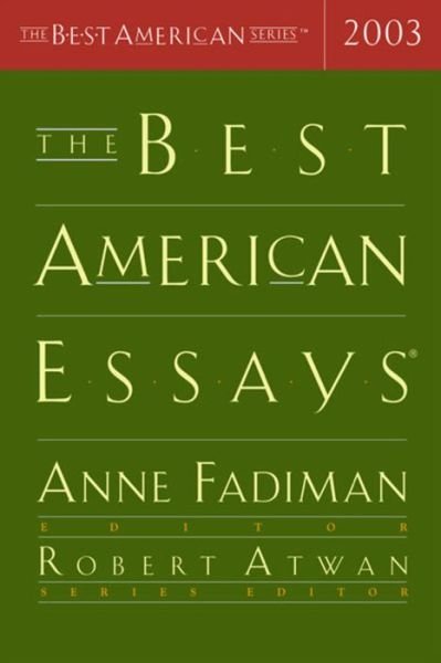 The Best American Essays - Anne Fadiman - Bücher - Houghton Mifflin - 9780618341610 - 10. Oktober 2003